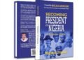 New Book, ‘Becoming President of Nigeria: A Citizen’s Guide’ for Launch May 10